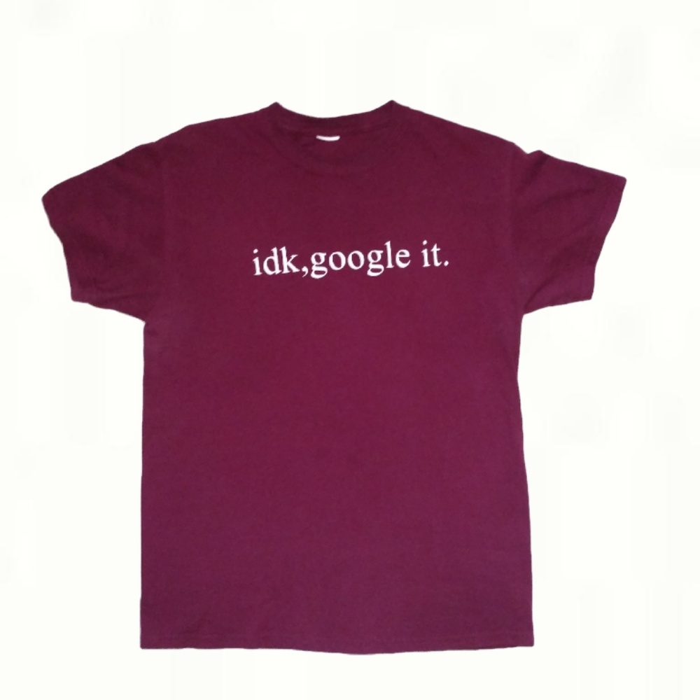 Awesome "Idk Google It" Tee